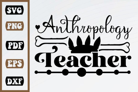 A Designer's Take on the Anthropology Teacher SVG