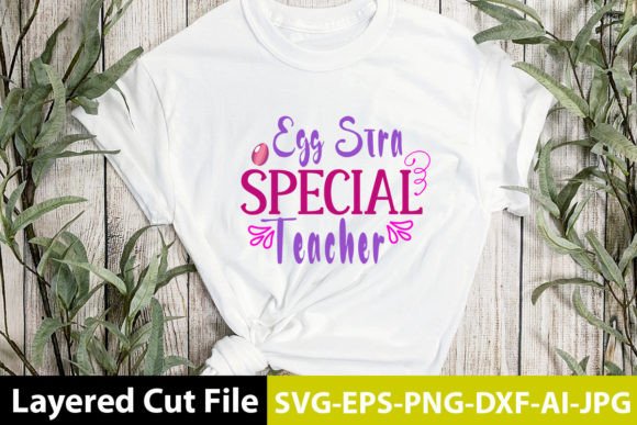 A Designer's Take on the Egg Stra Special Teacher SVG