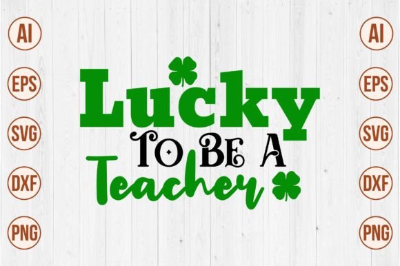 A Professional Review of Lucky to Be a Teacher SVG
