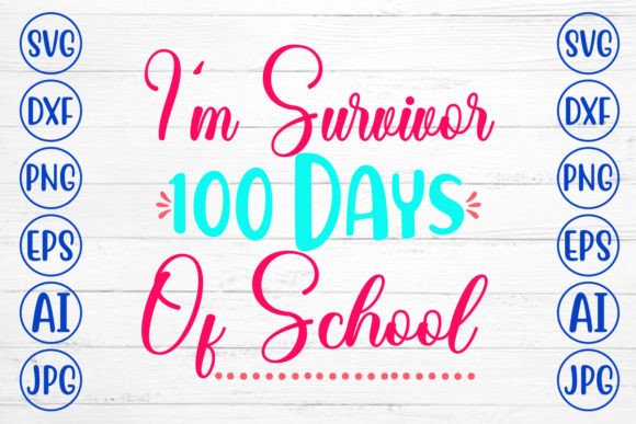 I'm Survivor: The 100 Days of School Embroidery Design