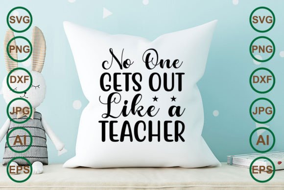 No One Gets Out Like a Teacher Embroidery Design Review