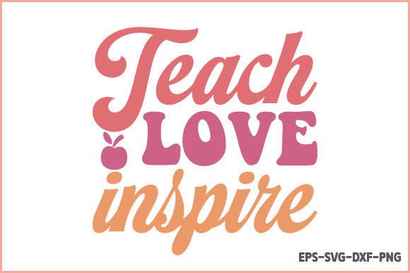 Teach Love Inspire: A Retro Design for Embroidered Gifts